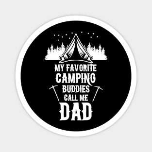 Favorite Camping Buddies Call Me Dad Magnet